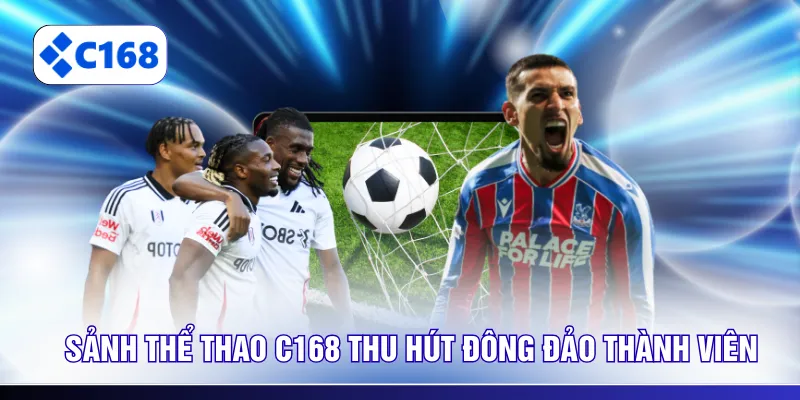 Sảnh thể thao C168 thu hút đông đảo thành viên